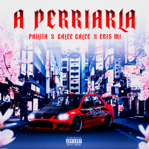 A PERRIARLA - Galee Galee, Cris Mj & Pailita