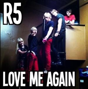 Love Me Again - R5