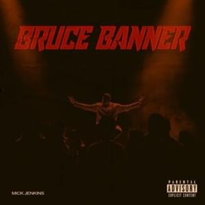 Bruce Banner - Mick Jenkins