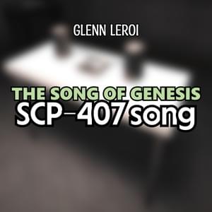 SCP-407 Song - Glenn Leroi