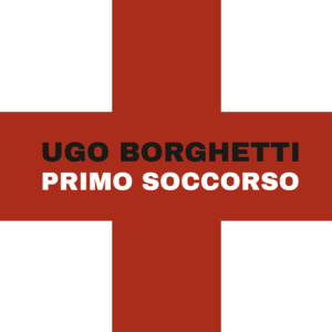 Primo Soccorso - Ugo Borghetti