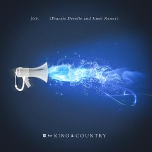 ​joy. (Fransis Derelle & Jinco Remix) - ​for KING & COUNTRY