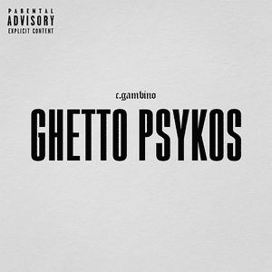 Ghetto Psykos (GS) - C.Gambino (Ft. 01an)