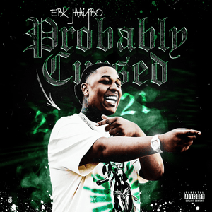 Probably Cursed - EBK Jaaybo