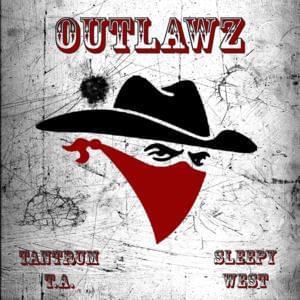 Outlawz - Tantrum T.A. (Ft. Sleepy West)