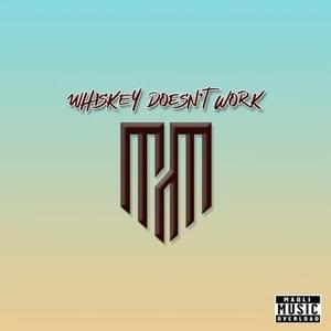 Whiskey Doesn’t Work - Maoli