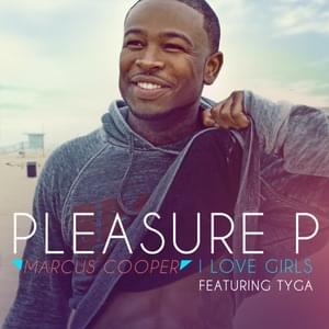 I Love Girls - Pleasure P (Ft. Tyga)