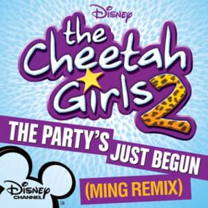 The Party’s Just Begun (Ming Remix) - The Cheetah Girls