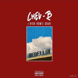 Medellín - Cheu-B (Ft. Rich Homie Quan)