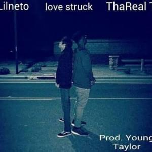 Love struck - Lilneto, ThaReal T