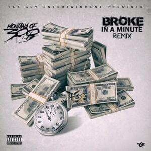 Broke In A Minute (Remix) - Montana of 300