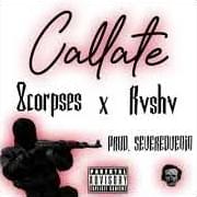 Callate - 8corpses (Ft. Rvshv)