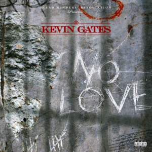 No Love - Kevin Gates