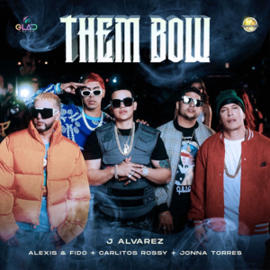 Them Bow - J Alvarez, Alexis y Fido & Carlitos Rossy (Ft. Jonna Torres)