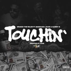 Touchin’ - Drakeo the Ruler (Ft. BandGang Javar & Slimmy B)