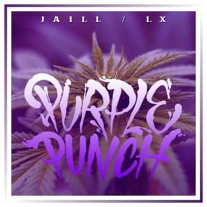 Purple Punch - Jaill (Ft. LX)