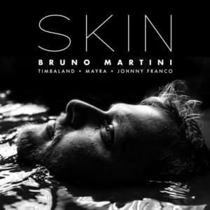 Skin - Bruno Martini & Timbaland (Ft. Johnny Franco & Mayra)