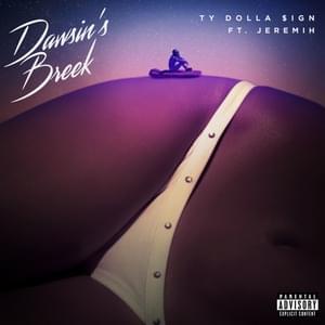 Dawsin’s Breek - Ty Dolla $ign (Ft. Jeremih)