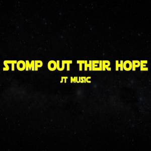 Stomp Out Their Hope - JT Music