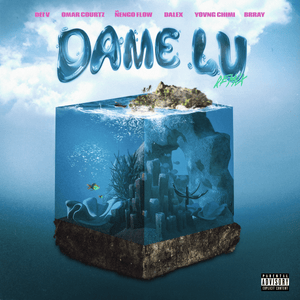 Dame Lu (Remix) - Dei V, Brray & Dalex (Ft. Ñengo Flow, Omar Courtz & YOVNGCHIMI)