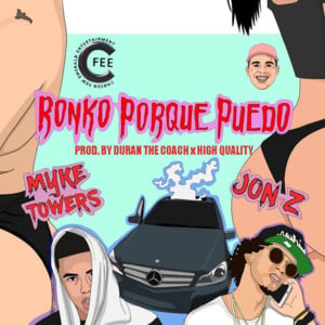 Ronko Porque Puedo - Jon Z (Ft. Myke Towers)