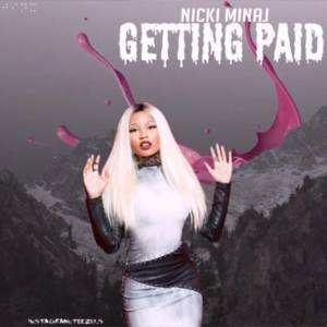 Gettin’ Paid - Nicki Minaj