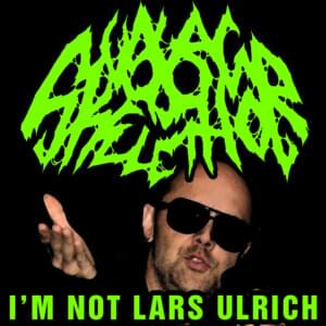 I’m not Lars Ulrich - Vargskelethor