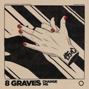 Change Me - 8 Graves