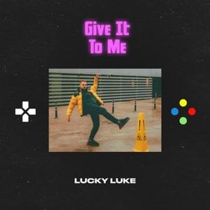 Give It To Me - Lucky Luke