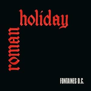 Roman Holiday - Fontaines D.C.