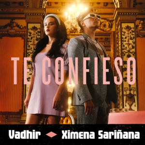 Te Confieso - VADHIR & Ximena Sariñana (Ft. Ximena Sariñana)