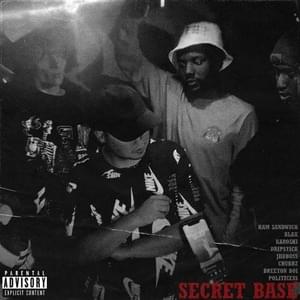 SECRET BASE - Ham Sandwich (USA) (Ft. Blax (LOOP), Breeton Boi, Chubbz, Drip$tick, JHBBOSS, Karoshi & Politicess)