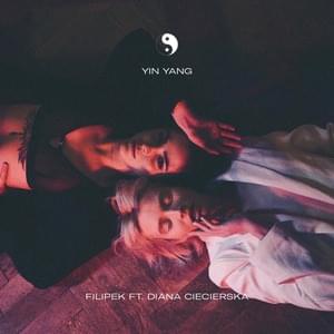 Yin Yang - Filipek (Ft. Diana Ciecierska)