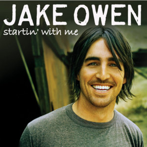 Startin’ With Me - Jake Owen