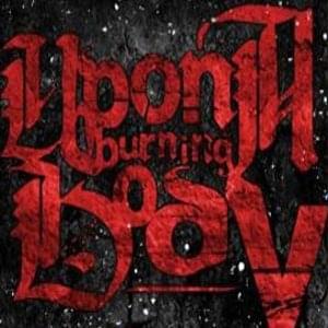 What I Know Now - Upon a Burning Body