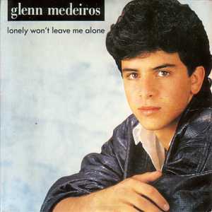 Lonely Won’t Leave Me Alone - Glenn Medeiros