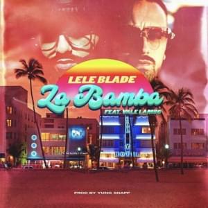 La Bamba - Lele Blade (Ft. Vale Lambo)