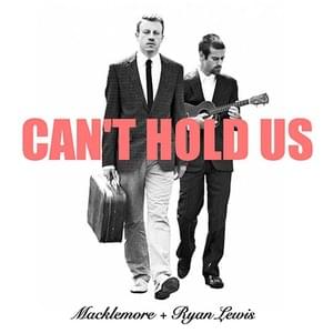 Can’t Hold Us (Radio Edit) - Macklemore & Ryan Lewis (Ft. Ray Dalton)