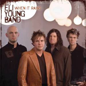 When It Rains - Eli Young Band