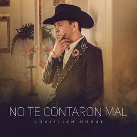 No Te Contaron Mal - Christian Nodal