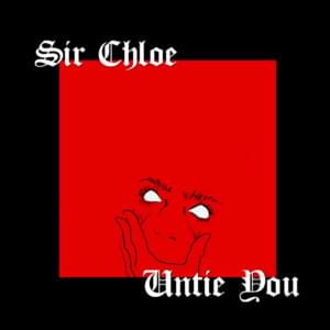 Untie You - Sir Chloe