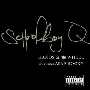 Hands on tHe WHeel - ScHoolboy Q (Ft. A$AP Rocky)