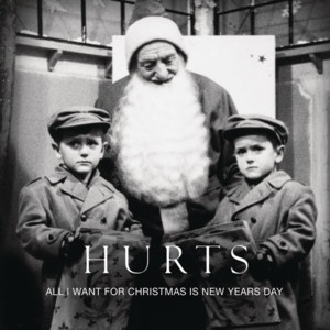 All I Want for Christmas Is New Year’s Day - Hurts