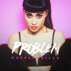 Problem - Natalia Kills