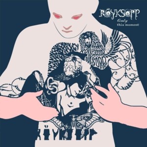 Only This Moment (Headman Remix) - Röyksopp (Ft. Kate Havnevik)