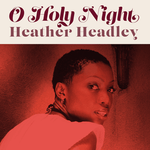 O Holy Night - Heather Headley