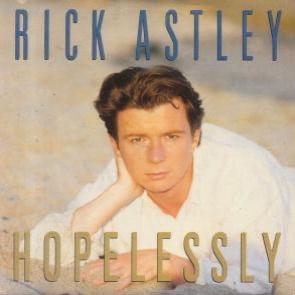 Hopelessly - Rick Astley