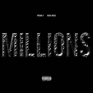 Millions - Pusha T (Ft. Rick Ross)