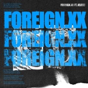 Foreign.xx - ​versus.xx (Ft. JELEEL!)