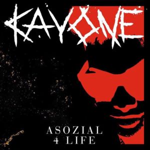 Asozial 4 Life - Kay One